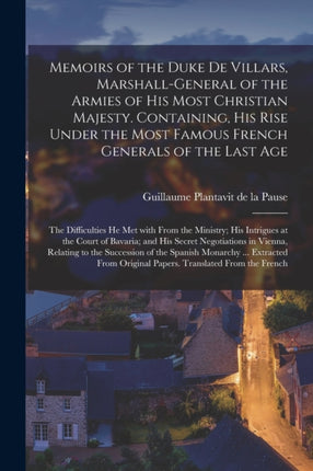 Memoirs of the Duke De Villars Marshallgeneral of