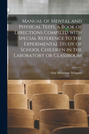 Manual of Mental and Physical Tests a Book of