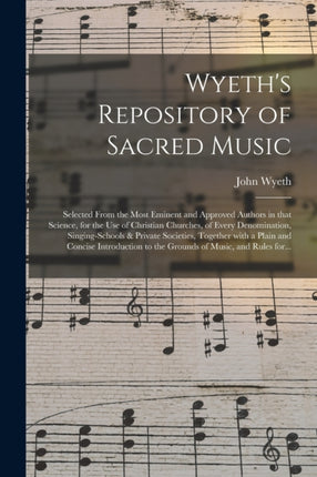 Wyeths Repository of Sacred Music Selected From