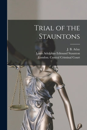 Trial of the Stauntons microform