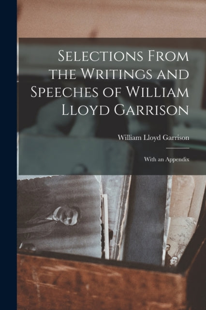 Selections From the Writings and Speeches of