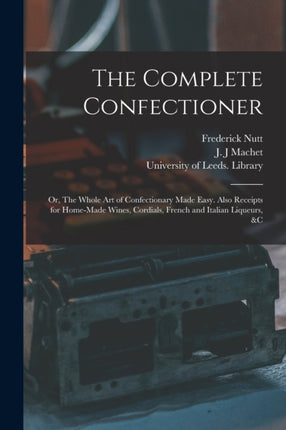 The Complete Confectioner