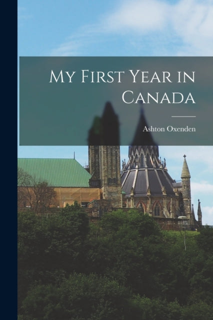 My First Year in Canada microform