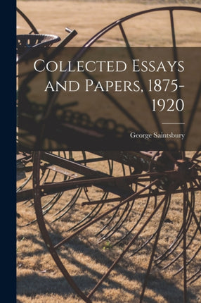 Collected Essays and Papers 18751920