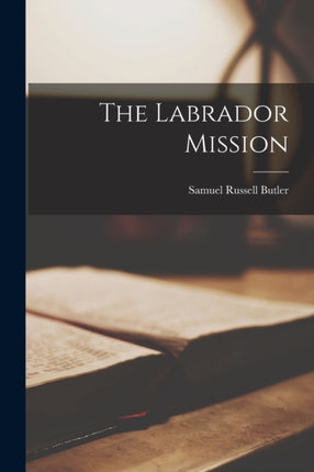 The Labrador Mission microform