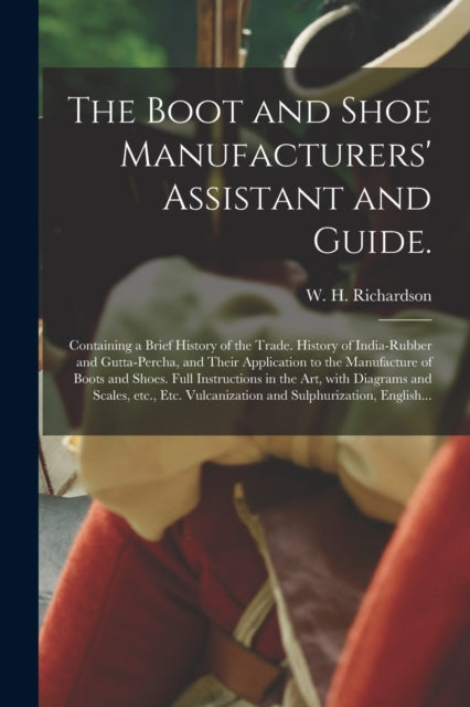 The Boot and Shoe Manufacturers Assistant and