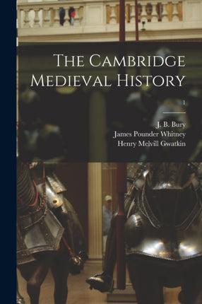 The Cambridge Medieval History 1