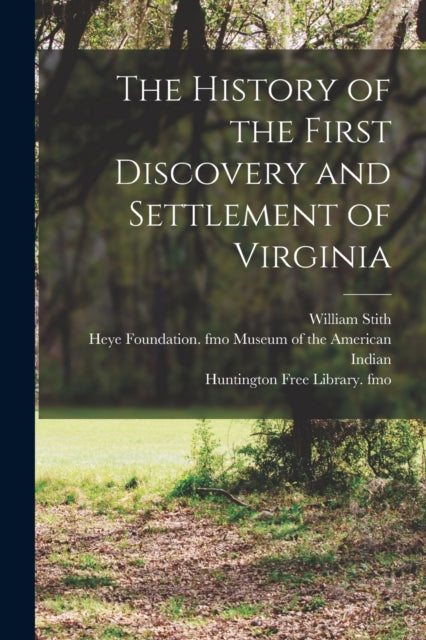 The History of the First Discovery and Settlement