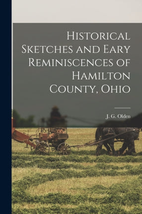 Historical Sketches and Eary Reminiscences of