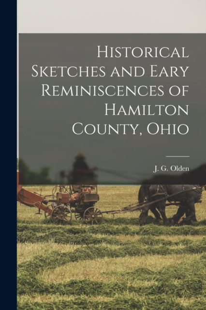 Historical Sketches and Eary Reminiscences of