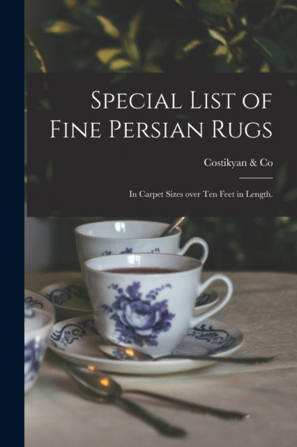 Special List of Fine Persian Rugs in Carpet Sizes