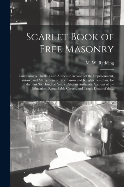 Scarlet Book of Free Masonry Containing a