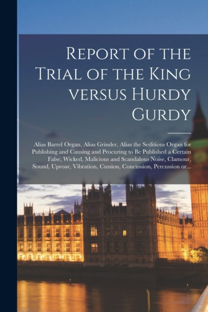 Report of the Trial of the King Versus Hurdy