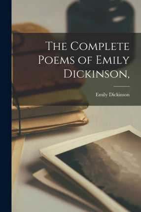 The Complete Poems of Emily Dickinson