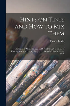 Hints on Tints and How to mix Them