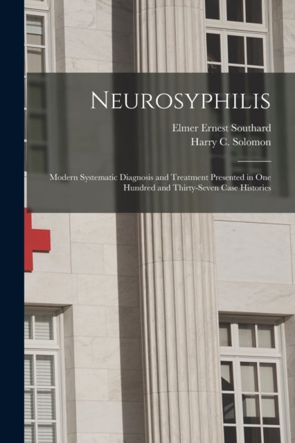 Neurosyphilis Modern Systematic Diagnosis and