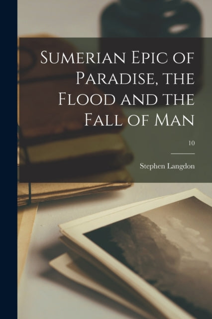 Sumerian Epic of Paradise the Flood and the Fall
