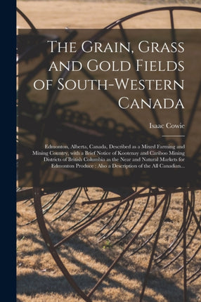 The Grain Grass and Gold Fields of Southwestern