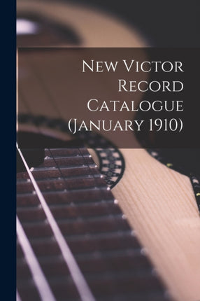 New Victor Record Catalogue January 1910