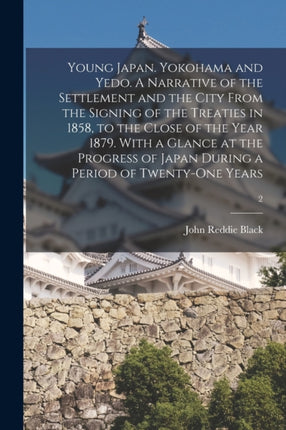 Young Japan. Yokohama and Yedo. A Narrative of