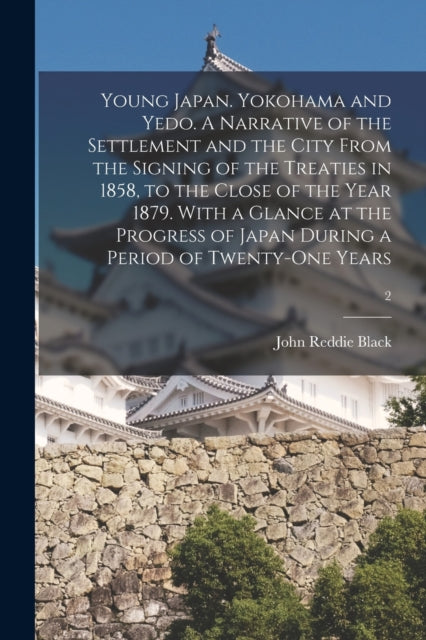 Young Japan. Yokohama and Yedo. A Narrative of