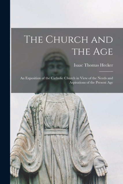 The Church and the Age an Exposition of the