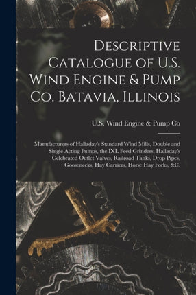 Descriptive Catalogue of U.S. Wind Engine  Pump Co. Batavia Illinois