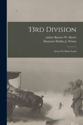 33rd Division Across Nomans Land