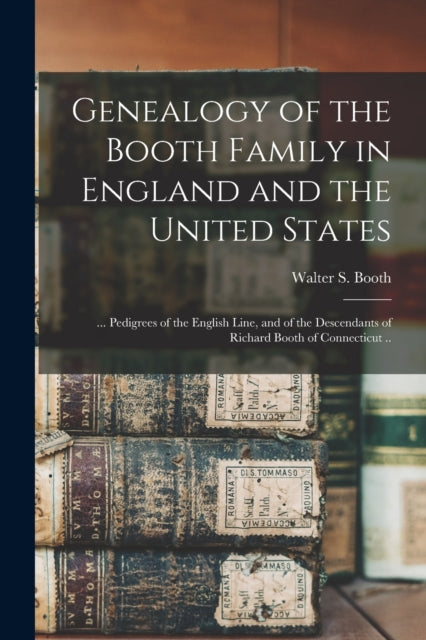 Genealogy of the Booth Family in England and the