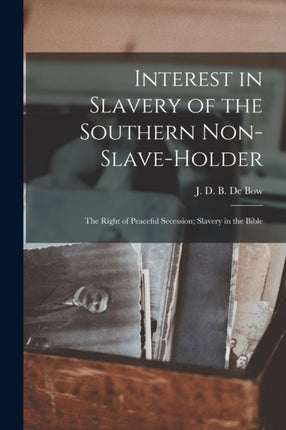Interest in Slavery of the Southern Nonslaveholder