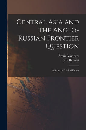 Central Asia and the AngloRussian Frontier