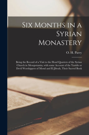 Six Months in a Syrian Monastery microform