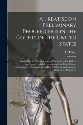 A Treatise on Preliminary Proceedings in the