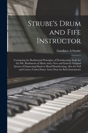 Strubes Drum and Fife Instructor