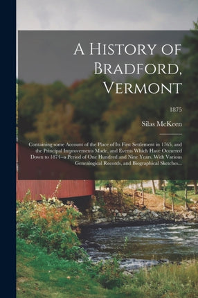 A History of Bradford Vermont Containing Some