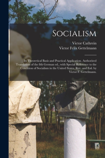 Socialism Its Theoretical Basis and Practical