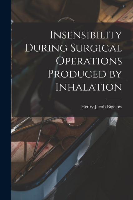 Insensibility During Surgical Operations Produced