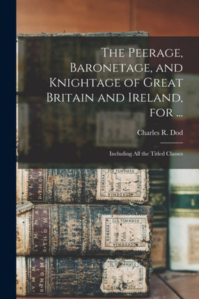 The Peerage Baronetage and Knightage of Great