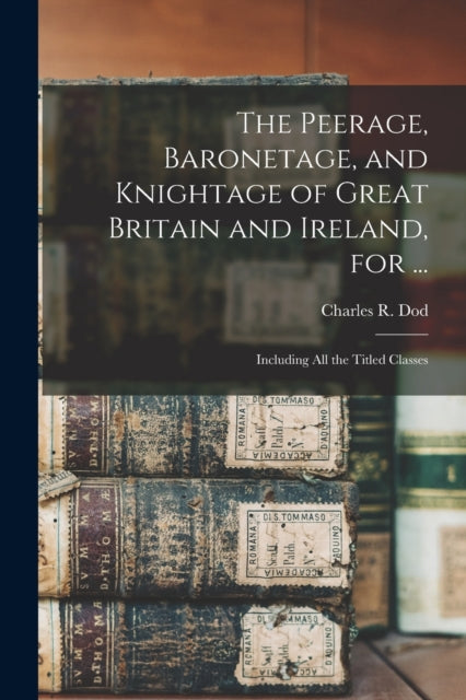 The Peerage Baronetage and Knightage of Great