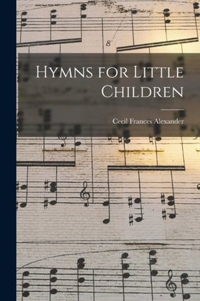 Hymns for Little Children microform