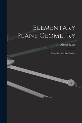 Elementary Plane Geometry Inductive and