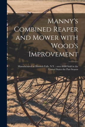 Mannys Combined Reaper and Mower With Woods