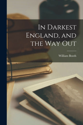 In Darkest England and the Way out microform