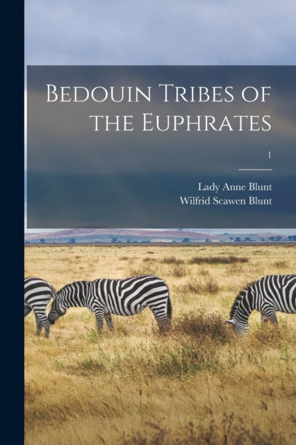 Bedouin Tribes of the Euphrates 1