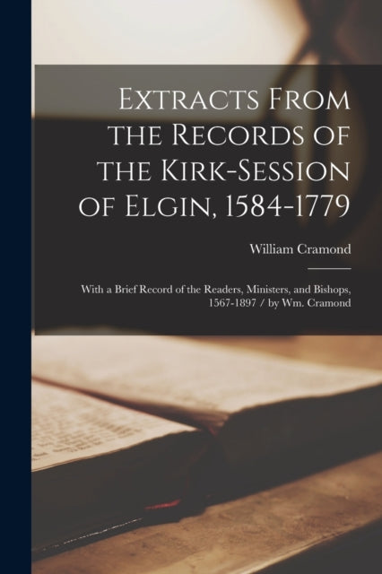 Extracts From the Records of the KirkSession of
