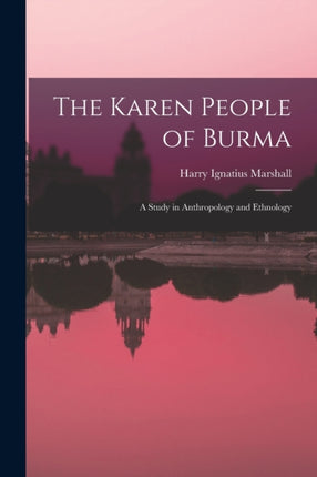The Karen People of Burma a Study in Anthropology