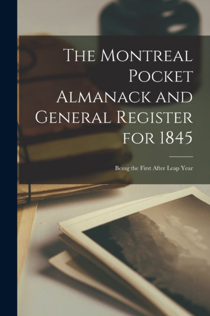 The Montreal Pocket Almanack and General Register