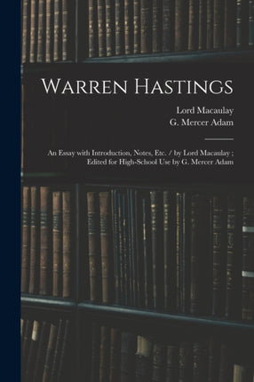 Warren Hastings an Essay With Introduction Notes