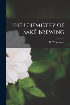 The Chemistry of Sake769brewing