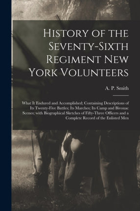 History of the Seventysixth Regiment New York
